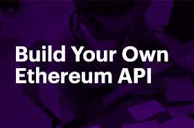 چگونه API Ethereum خود را بسازیم